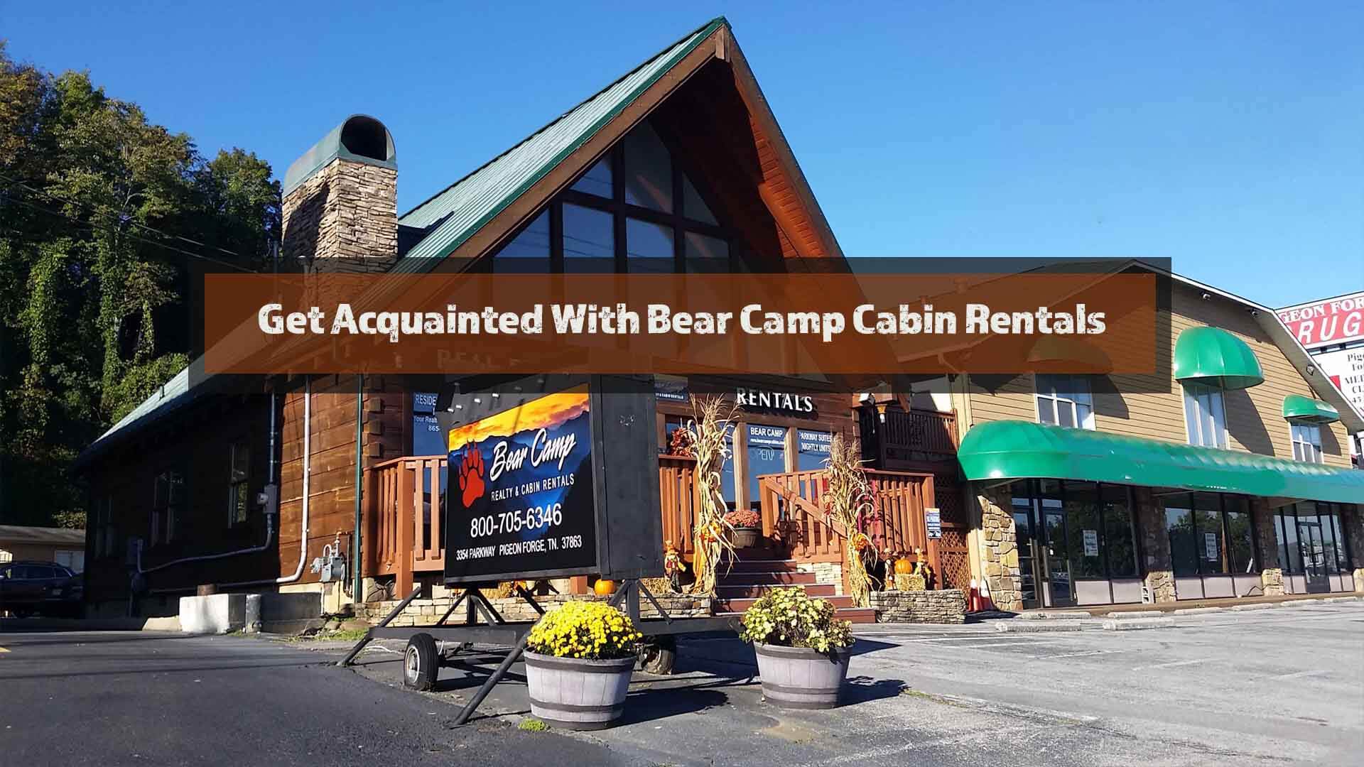 Get-Acquainted-With-Bear-Camp-Cabin-Rentals.jpg